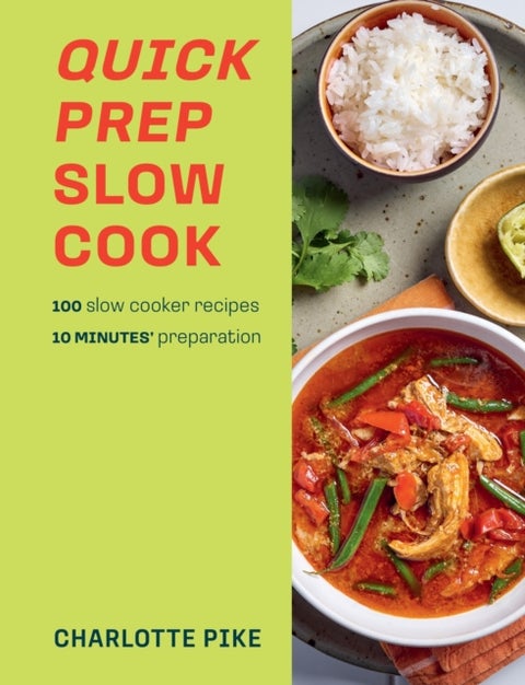 The 10-minute Slow Cooker - 100 slow cooker recipes, 10 minutes' preparation