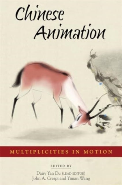 Chinese Animation - Multiplicities in Motion