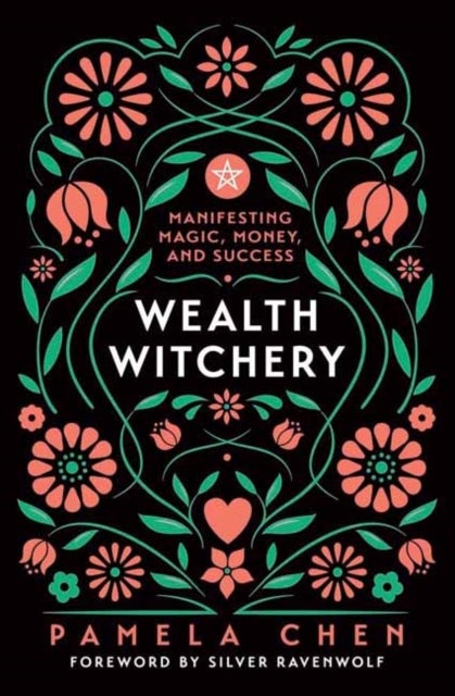 Wealth Witchery - Manifesting Magic, Money, and Success