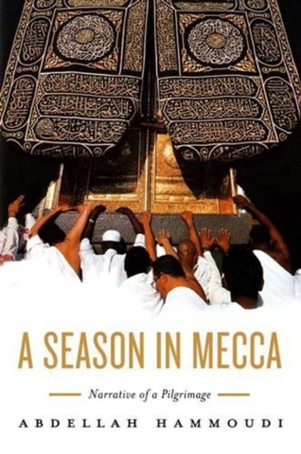 A Season in Mecca - Narrative of a Pilgrimage