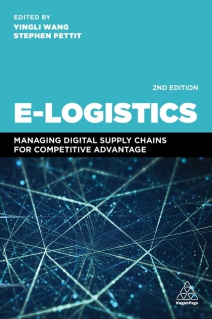 E-Logistics - Managing Digital Supply Chains for Competitive Advantage