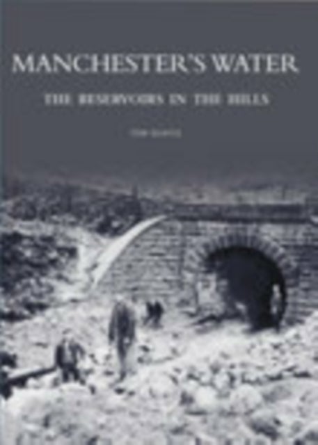 Manchester's Water - The Reservoirs in the Hills