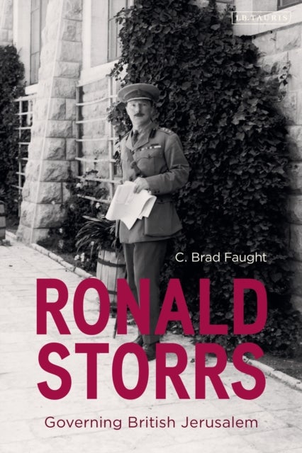 Ronald Storrs - Governing British Jerusalem