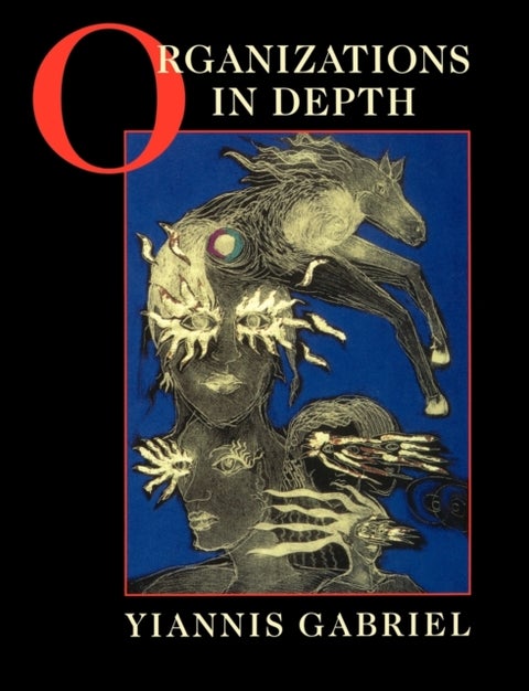Organizations in Depth - The Psychoanalysis of Organizations
