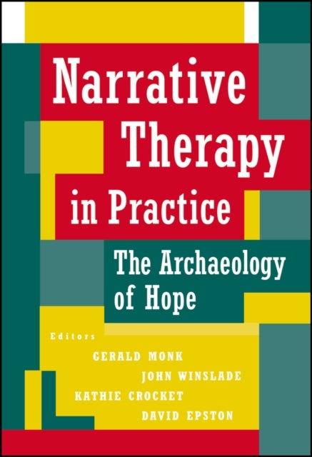 Narrative Therapy in Practice - The Archaeology of Hope