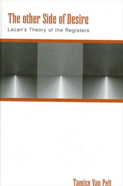 The other Side of Desire - Lacan's Theory of the Registers