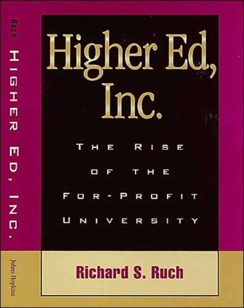 Higher Ed, Inc. - The Rise of the For-Profit University