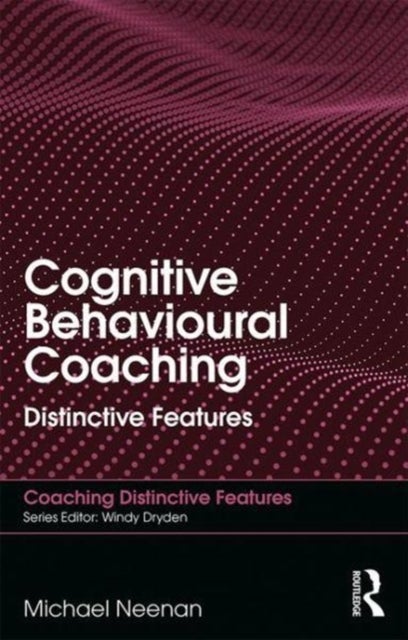 Cognitive Behavioural Coaching - Distinctive Features