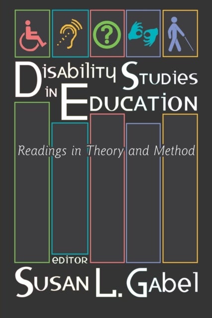 Disability Studies in Education - Readings in Theory and Method