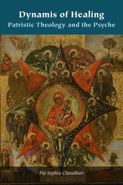 Dynamis of Healing - Patristic Theology and the Psyche