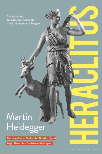 Heraclitus - The Inception of Occidental Thinking and Logic: Heraclitus’s Doctrine of the Logos