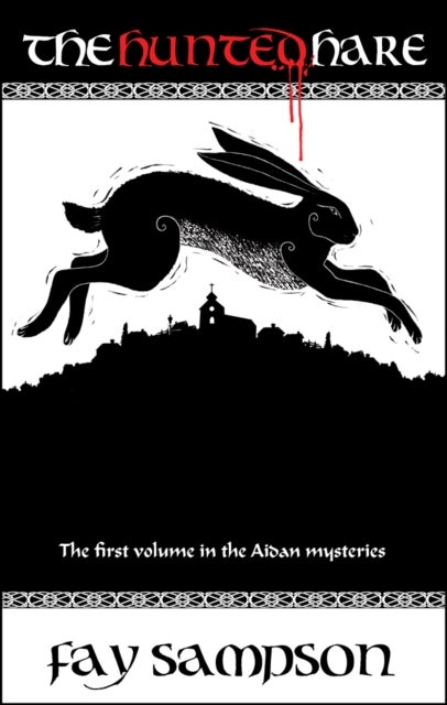 The Hunted Hare - The First Volume in the Aidan Mysteries