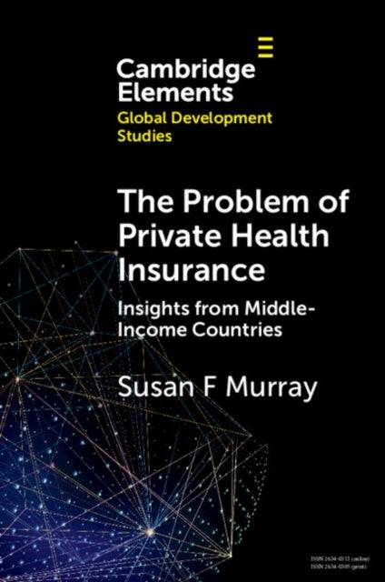 The Problem of Private Health Insurance - Insights from Middle-Income Countries