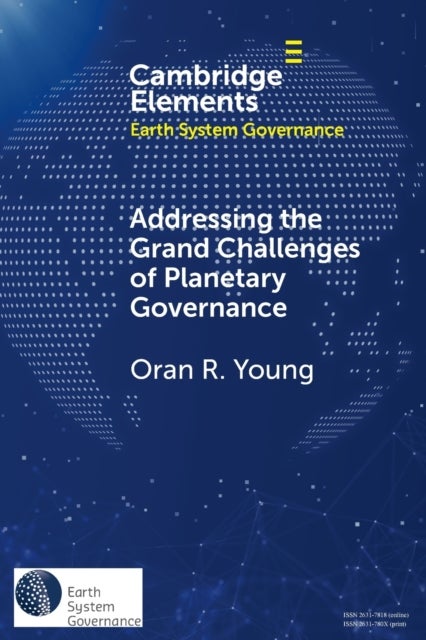 Addressing the Grand Challenges of Planetary Governance - The Future of the Global Political Order