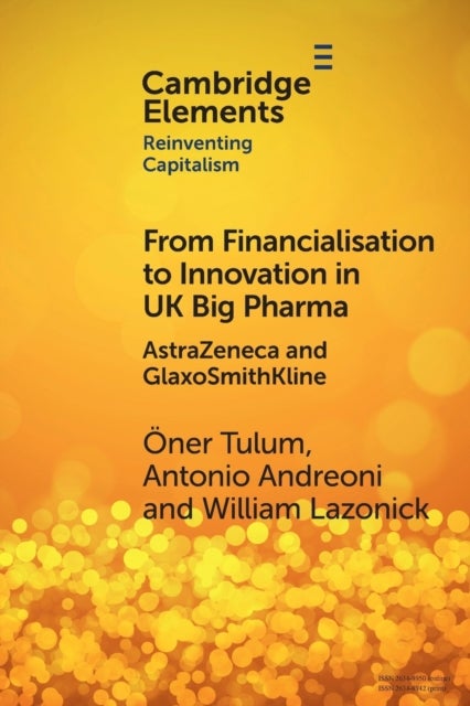 From Financialisation to Innovation in UK Big Pharma - AstraZeneca and GlaxoSmithKline