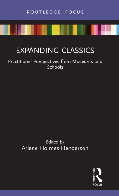 Expanding Classics - Practitioner Perspectives from Museums and Schools