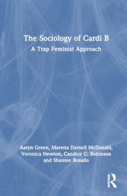 The Sociology of Cardi B - A Trap Feminist Approach