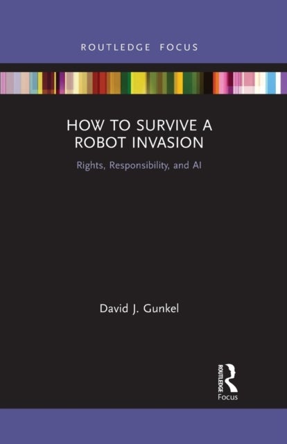 How to Survive a Robot Invasion - Rights, Responsibility, and AI