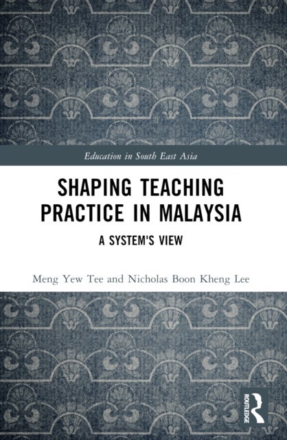 Shaping Teaching Practice in Malaysia - A System's View