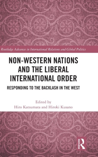 Non-Western Nations and the Liberal International Order - Responding to the Backlash in the West