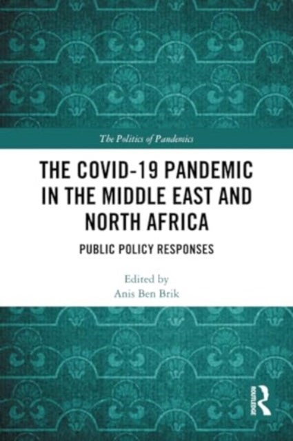 The COVID-19 Pandemic in the Middle East and North Africa - Public Policy Responses