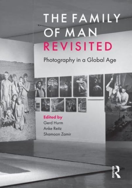 The Family of Man Revisited - Photography in a Global Age