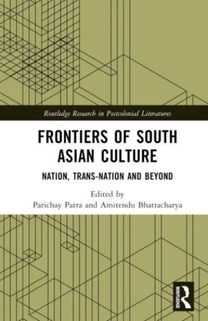 Frontiers of South Asian Culture - Nation, Trans-Nation and Beyond