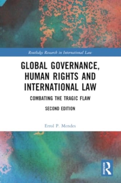 Global Governance, Human Rights and International Law - Combating the Tragic Flaw