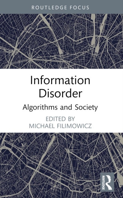 Information Disorder - Algorithms and Society