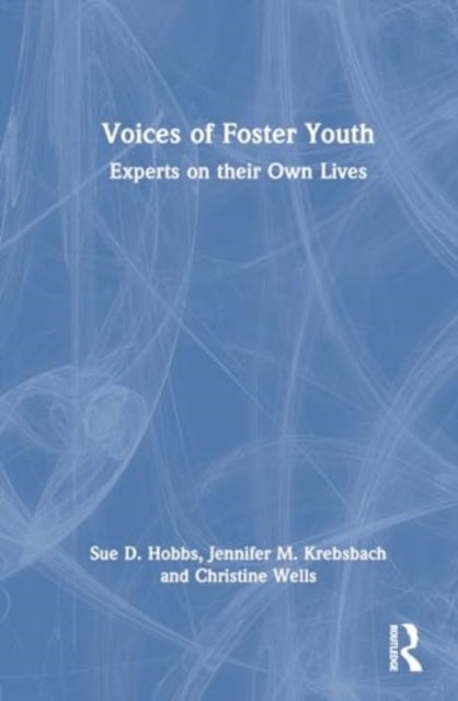 Voices of Foster Youth - Experts on Their Own Lives
