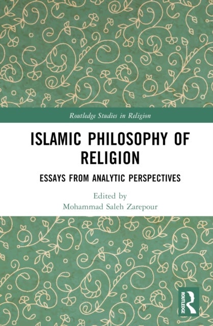 Islamic Philosophy of Religion - Essays from Analytic Perspectives