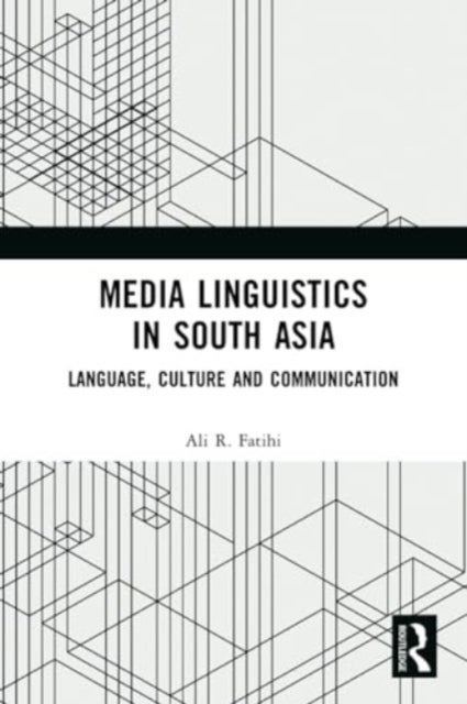 Media Linguistics in South Asia - Language, Culture and Communication