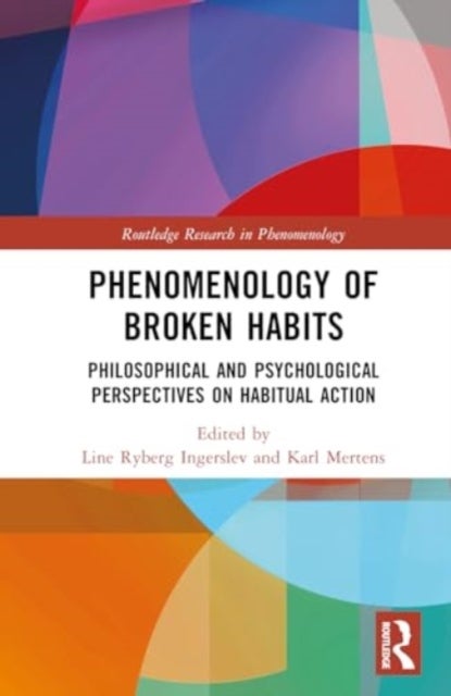 Phenomenology of Broken Habits - Philosophical and Psychological Perspectives on Habitual Action