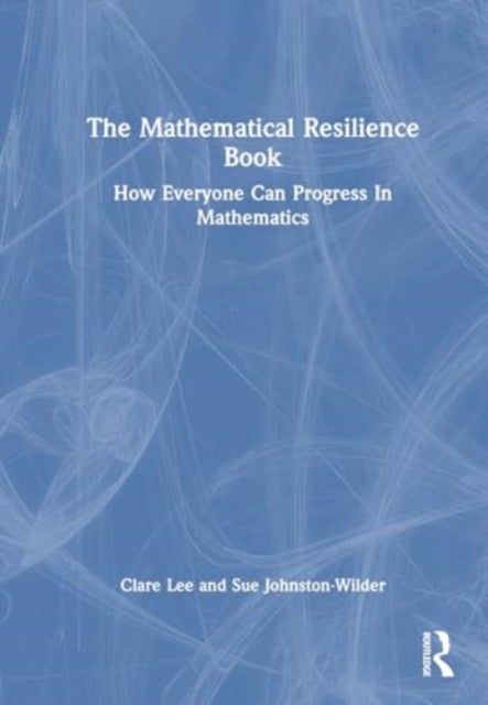 The Mathematical Resilience Book - How Everyone Can Progress in Mathematics