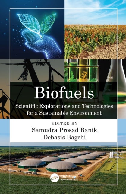 Biofuels - Scientific Explorations and Technologies for a Sustainable Environment