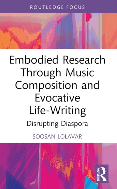 Embodied Research Through Music Composition and Evocative Life-Writing - Disrupting Diaspora