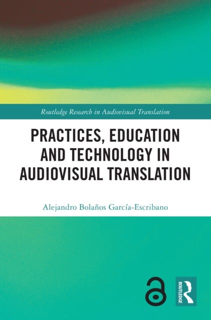 Practices, Education and Technology in Audiovisual Translation
