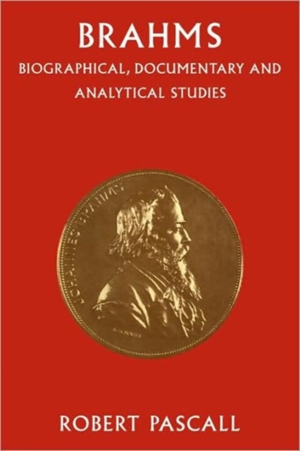Brahms - Biographical, Documentary and Analytical Studies
