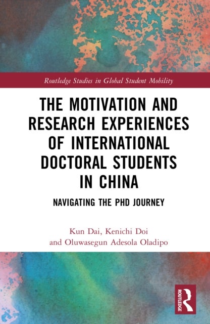 The Motivation and Research Experiences of International Doctoral Students in China - Navigating the PhD Journey