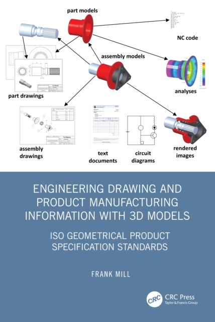 Engineering Drawing and Product Manufacturing Information with 3D Models - ISO Geometrical Product Specification Standards
