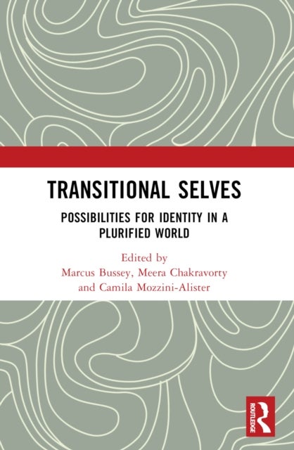 Transitional Selves - Possibilities for Identity in a Plurified World