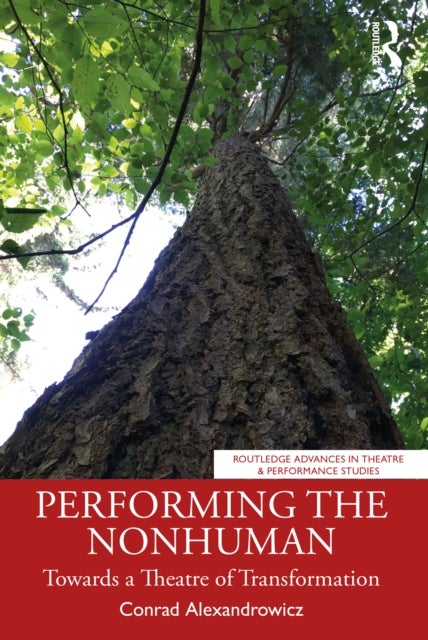 Performing the Nonhuman - Towards a Theatre of Transformation
