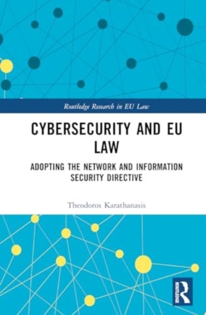 Cybersecurity and EU Law - Adopting the Network and Information Security Directive
