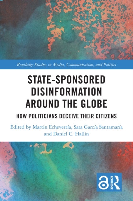 State-Sponsored Disinformation Around the Globe - How Politicians Deceive their Citizens
