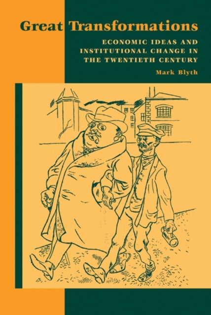 Great Transformations - Economic Ideas and Institutional Change in the Twentieth Century