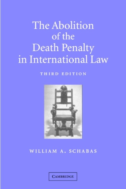 The Abolition of the Death Penalty in International Law