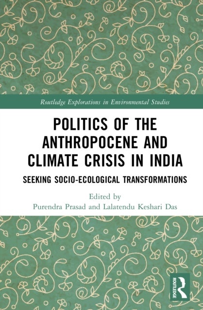 Politics of the Anthropocene and Climate Crisis in India - Seeking Socio-Ecological Transformations