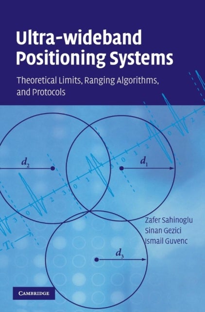 Ultra-wideband Positioning Systems - Theoretical Limits, Ranging Algorithms, and Protocols