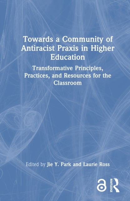 Towards a Community of Antiracist Praxis in Higher Education