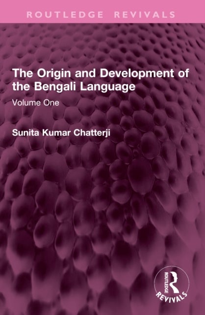 The Origin and Development of the Bengali Language - Volume One